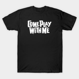 play with me T-Shirt